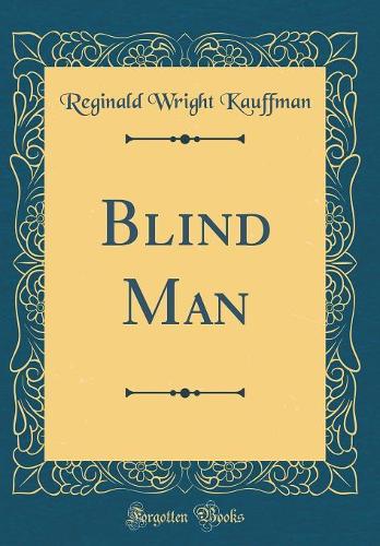 Blind Man (Classic Reprint)