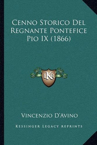 Cenno Storico Del Regnante Pontefice Pio IX (1866)