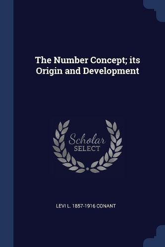 The Number Concept; its Origin and Development