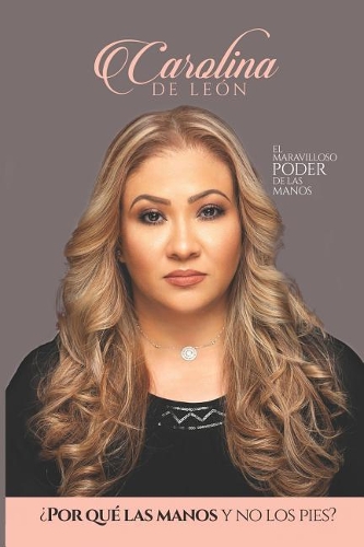 �por Qu� Las Manos Y No Los Pies?: El Maravilloso Poder de Las Manos