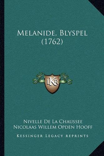 Melanide, Blyspel (1762)