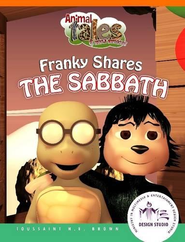 Animal Tales and Bible Stories Franky Shares the Sabbath