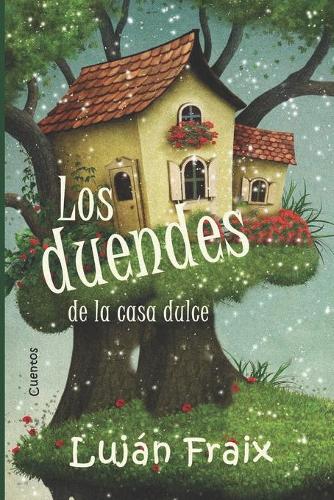 Los duendes de la casa dulce: cuentos
