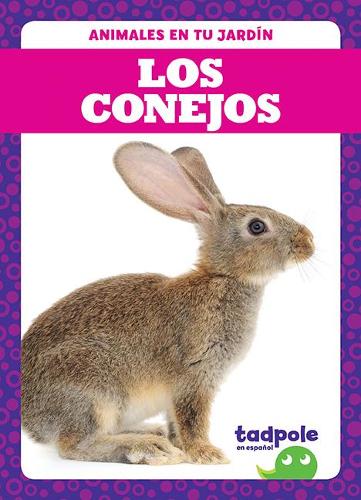 Los Conejos (Rabbits): (Animales En Tu Jardín (Backyard Animals))