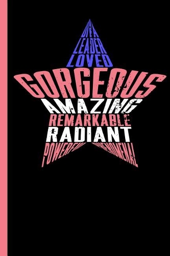 Diva, Leader, Loved, Gorgeous, Amazing, Remarkable, Radiant, Powerful Phenomenal