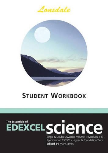 Student Worksheets the Essentials of EDEXCEL Science: v. 1, Modules 1-6 Single and Double Award B