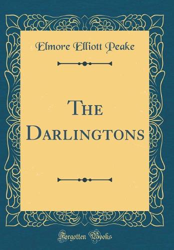 The Darlingtons (Classic Reprint)