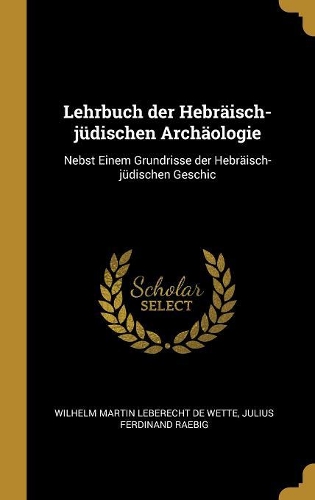 Lehrbuch der Hebräisch-jüdischen Archäologie