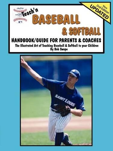 Teach'n Baseball & Softball Handbook/Guide for Parents & Coaches
