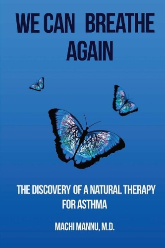 We can breathe again: The discovery of a natural therapy for asthma
