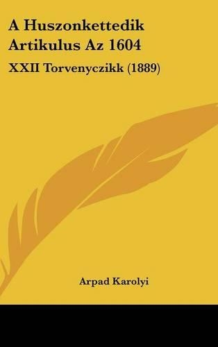 A Huszonkettedik Artikulus AZ 1604