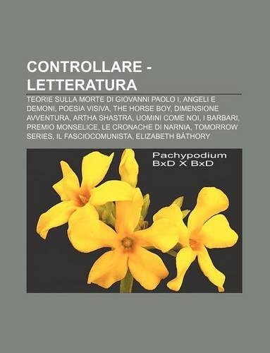 Controllare - Letteratura: Teorie Sulla Morte Di Giovanni Paolo I, Angeli E Demoni, Poesia Visiva, the Horse Boy, Dimensione Avventura