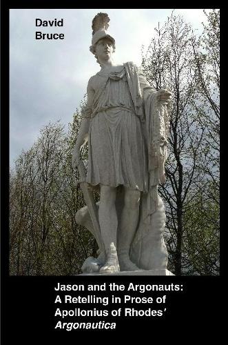 Jason and the Argonauts: A Retelling in Prose of Apollonius of Rhodes' Argonautica