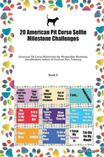 20 American Pit Corso Selfie Milestone Challenges: American Pit Corso Milestones for Memorable Moments, Socialization, Indoor & Outdoor Fun, Training Book 2