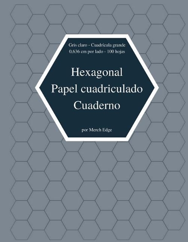 Hexagonal Papel Cuadriculado Cuaderno Gris Claro Cuadricula Grande 0,636 CM Por Lado 100 Hojas: Papel de Rejilla Hexagonal 21,6 X 25,4 CM y 0,636 CM Por Lado Gráfico Rejilla de Mapa Hexagonal Diario Para Mapeo de Juegos Tejido de Punto Acolchad