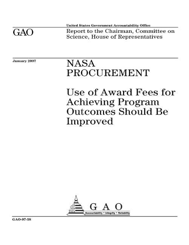 NASA Procurement: Use of Award Fees for Achieving Program Outcomes Should Be Improved