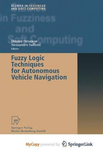 Fuzzy Logic Techniques for Autonomous Vehicle Navigation