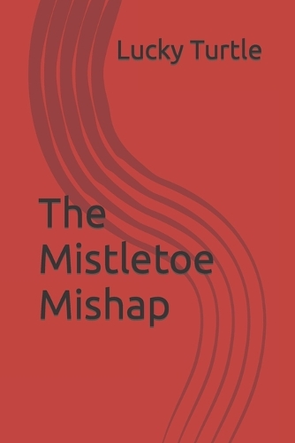 The Mistletoe Mishap
