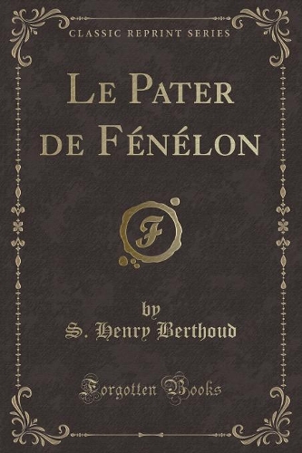 Le Pater de Fénélon (Classic Reprint)