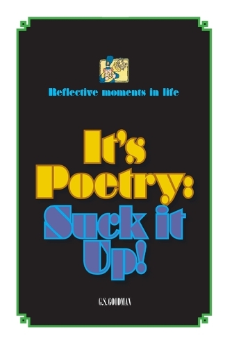 It's Poetry: Suck it Up!