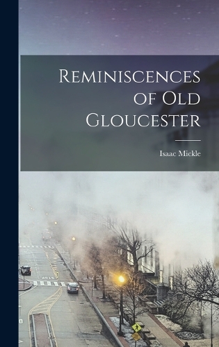Reminiscences of old Gloucester