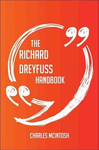 The Richard Dreyfuss Handbook - Everything You Need to Know about Richard Dreyfuss