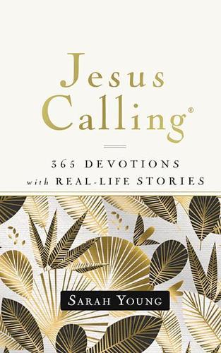 Jesus Calling, 365 Devotions with Real-Life Stories, with Full Scriptures: (Jesus Calling®)