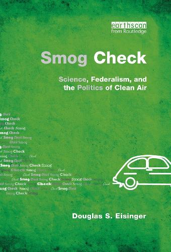 Smog Check: Science, Federalism, and the Politics of Clean Air