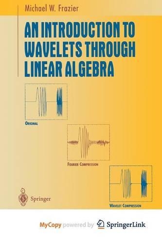 An Introduction to Wavelets Through Linear Algebra