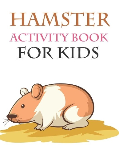 Hamster Activity Book For Kids: Hamster Coloring Book For Girls
