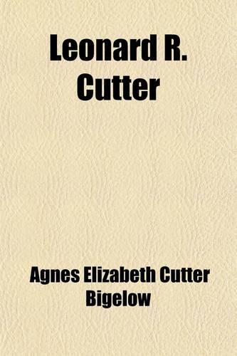 Leonard R. Cutter; In Memoriam. July 1, 1825-July 13, 1894
