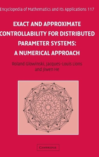 Exact and Approximate Controllability for Distributed Parameter Systems: A Numerical Approach(Series Number 117 Encyclopedia of Mathematics and its Applications)