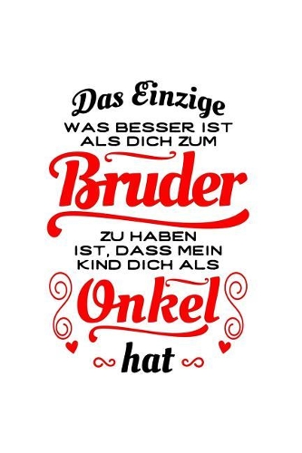 Toller Bruder, toller Onkel (1 Kind): Notizbuch / Notizheft für Onkel Onkel Patenonkel Pate Bruder A5 (6x9in) dotted Punktraster