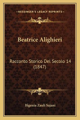 Beatrice Alighieri: Racconto Storico Del Secolo 14 (1847)