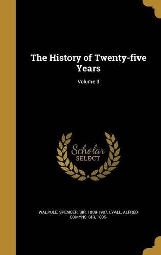 The History of Twenty-five Years; Volume 3