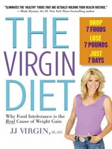The Virgin Diet: Drop 7 Foods, Lose 7 Pounds, Just 7 Days