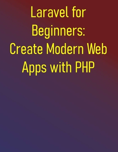 DevOps for PHP Developers: Modern Deployment, Automation, and Infrastructure for Scalable PHP Applications: A Practical Guide to CI/CD, IaC, Docker, and Kubernetes for PHP Dev