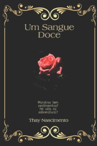 Um Sangue Doce: Monstros tem sentimentos? Há humanidade no sobrenatural?(1 Saga Um Sangue Doce)