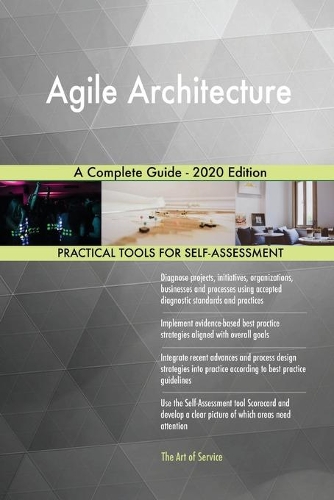 Agile Architecture A Complete Guide - 2020 Edition