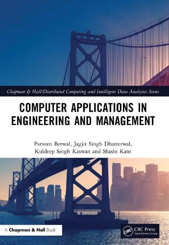 Computer Applications in Engineering and Management: (Chapman & Hall/Distributed Computing and Intelligent Data Analytics Series)