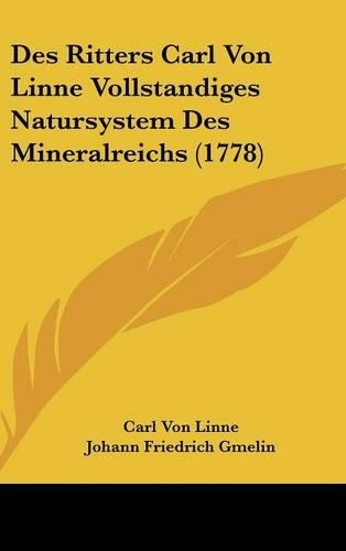 Des Ritters Carl Von Linne Vollstandiges Natursystem Des Mineralreichs (1778)