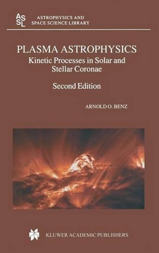 Plasma Astrophysics: Kinetic Processes in Solar and Stellar Coronae. Astro Physics and Space Science Library, Volume 279.