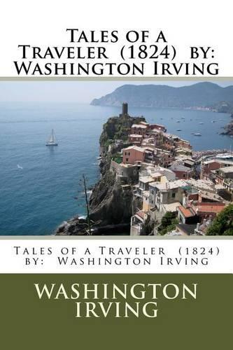 Tales of a Traveler (1824) by: Washington Irving