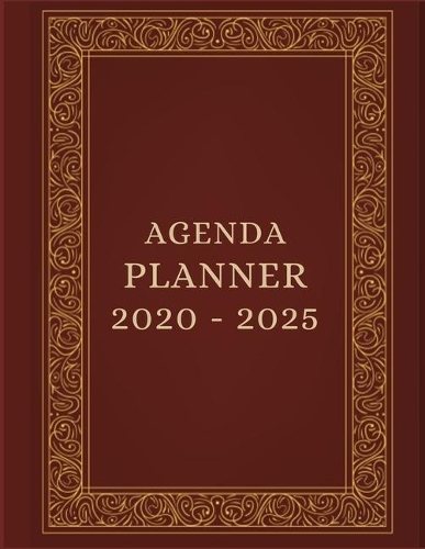 Agenda Planner 2020 - 2025: Business Organizer journal for taking minutes of Meetings, Attendees, and Action items