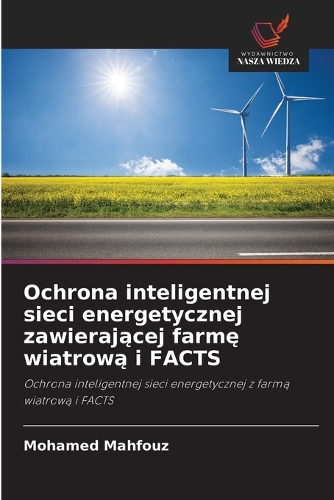 Ochrona inteligentnej sieci energetycznej zawierającej farmę wiatrową i FACTS