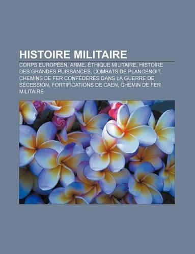 Histoire Militaire: Corps Europeen, Arme, Ethique Militaire, Histoire Des Grandes Puissances, Combats de Plancenoit