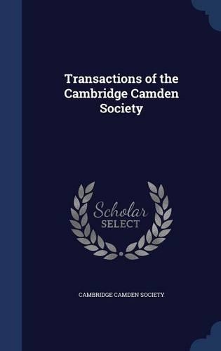 Transactions of the Cambridge Camden Society