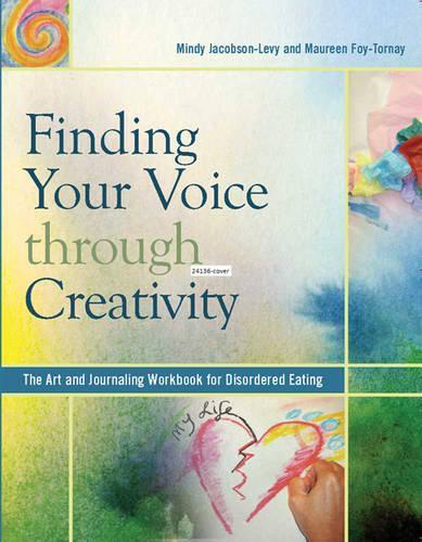 Finding Your Voice Through Creativity (1 Volume Set): The Art and Journaling Workbook for Disordered Eating