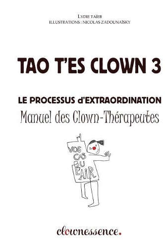 Tao t'Es Clown 3: Le Processus d'Extraordination