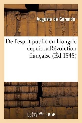 de l'Esprit Public En Hongrie Depuis La Révolution Française